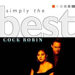 Cock Robin : Simply the Best